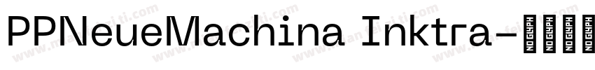 PPNeueMachina Inktra字体转换